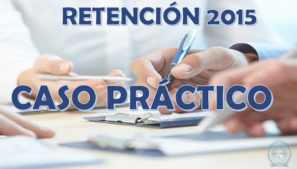 Caso Práctico De Retención 2015 Contabilidad 5916