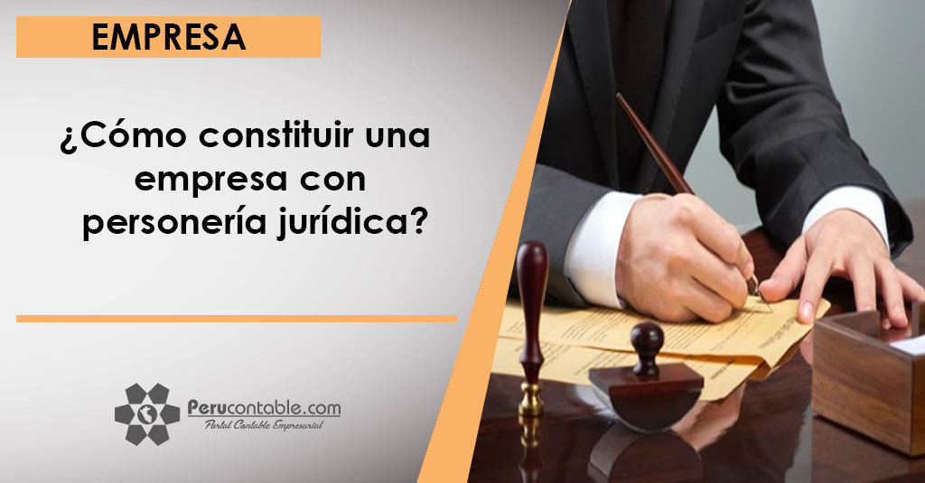 C Mo Constituir Una Empresa Con Personer A Jur Dica Empresa