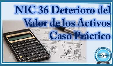 Nic 36 Deterioro Del Valor De Los Activos Caso Practico Contabilidad