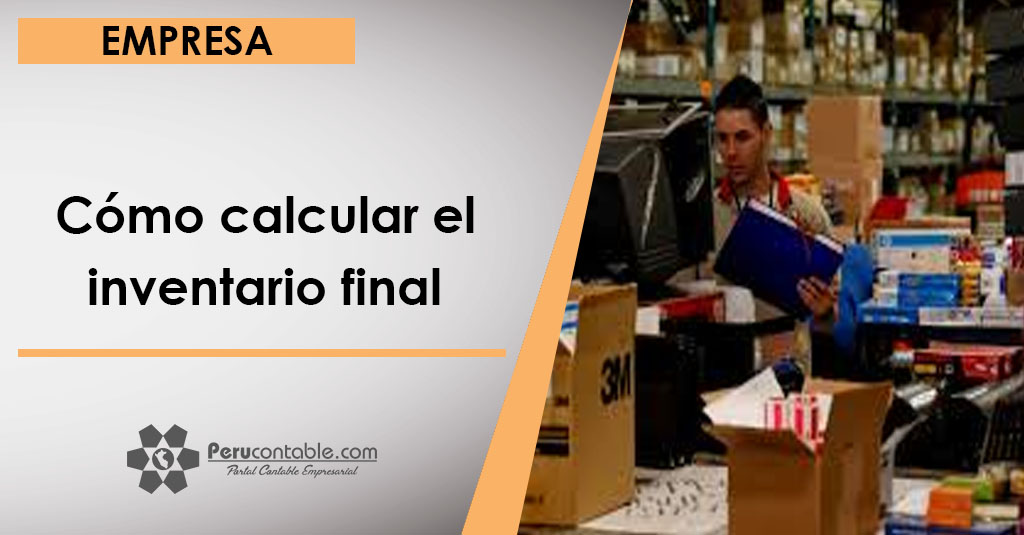 Cómo Calcular El Inventario Final Empresa 4627