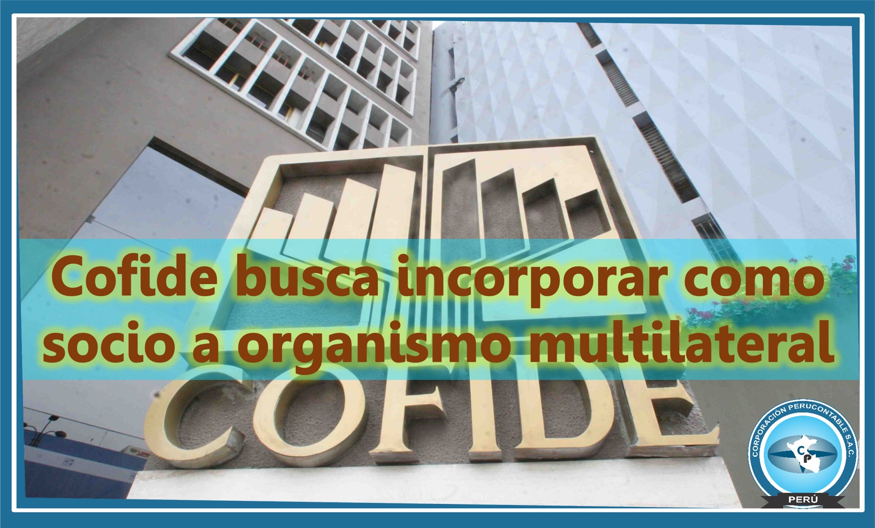 Cofide busca incorporar como socio a organismo 