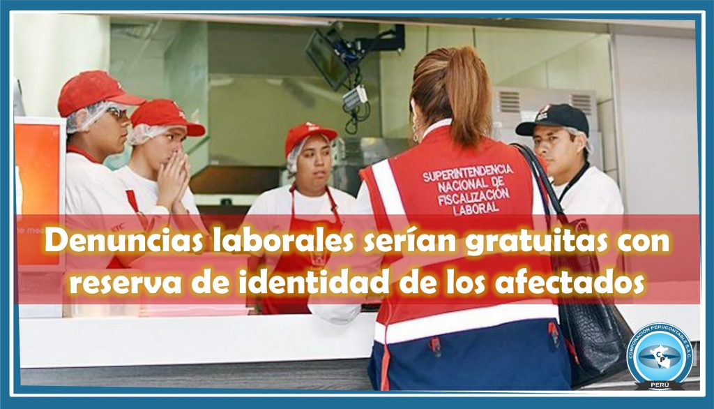 Denuncias Laborales Serían Gratuitas Con Reserva De Identidad De Los ...