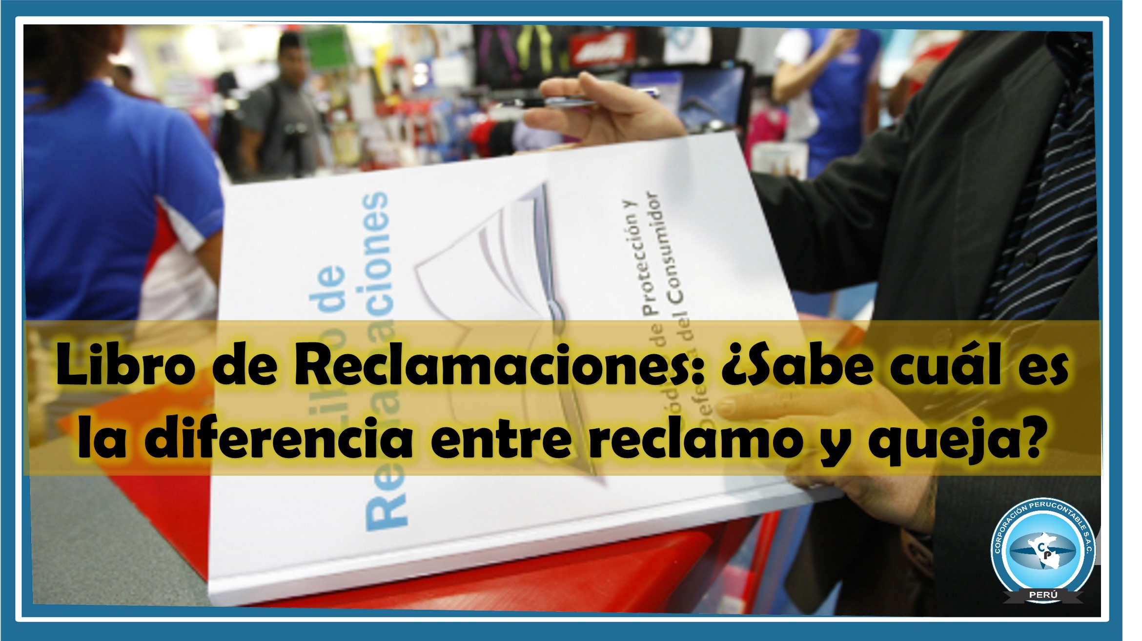 Libro De Reclamaciones ¿sabe Cuál Es La Diferencia Entre Reclamo Y Queja Noticias 7380