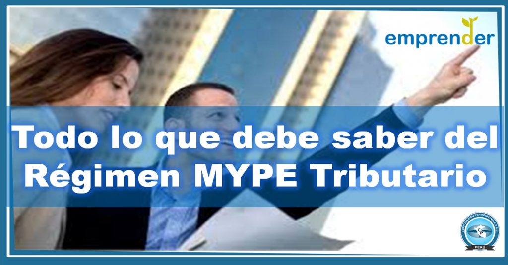 Todo Lo Que Debe Saber Del Régimen MYPE Tributario | Noticias